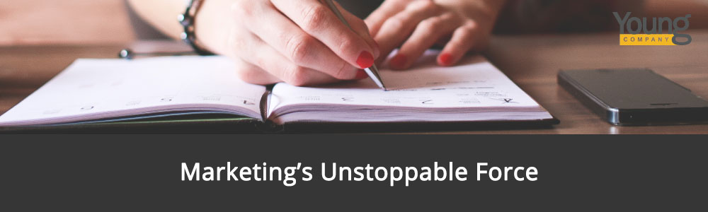 Digital Marketing’s Unstoppable Force
