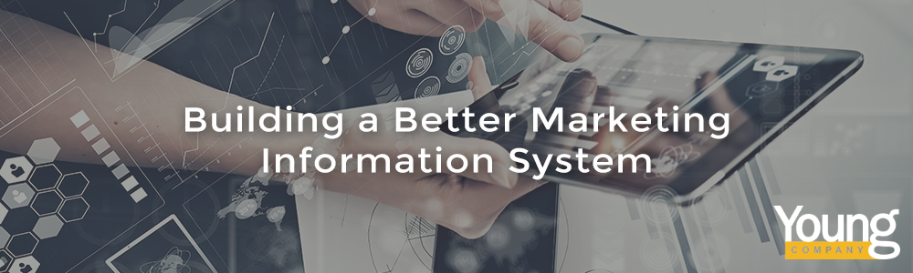 Building a Better Marketing Information System in 5-Steps
