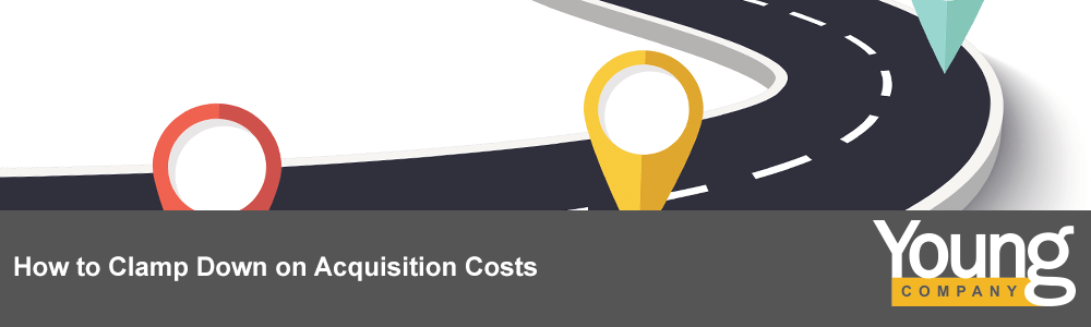 Digital Marketing: How to Clamp Down on Acquisition Costs