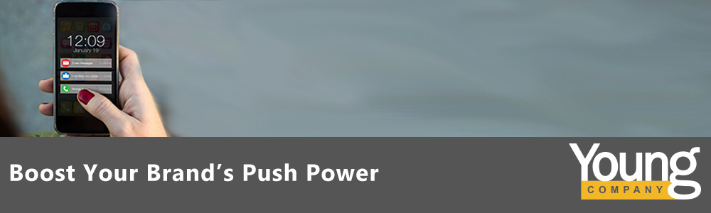Boost Your Brand's Push Power