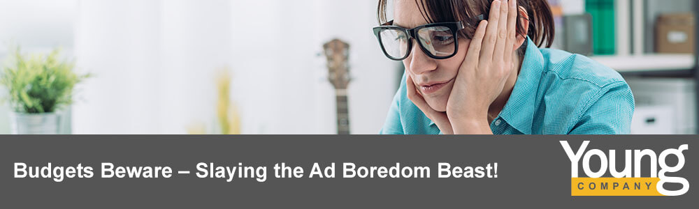 Slaying The Ad Boredom Beast!