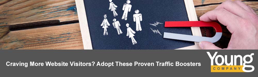 Craving More Website Visitors? Adopt These Proven Traffic Boosters | Young Company