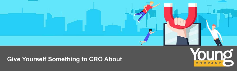 Give Yourself Something to CRO About | Young Company