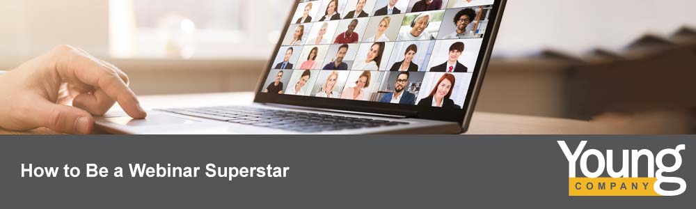 How to Be a Webinar Superstar | Young Company