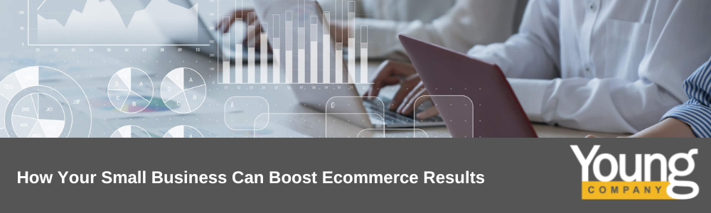 How Your Small Business Can Boost Ecommerce Results