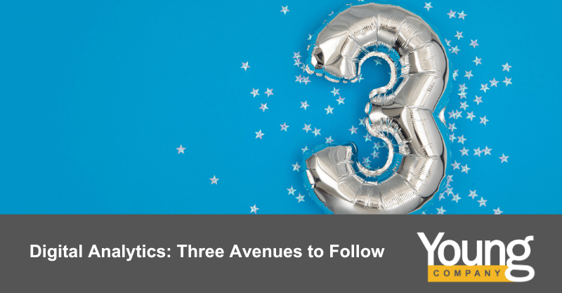 Digital Analytics: Three Avenues to Follow