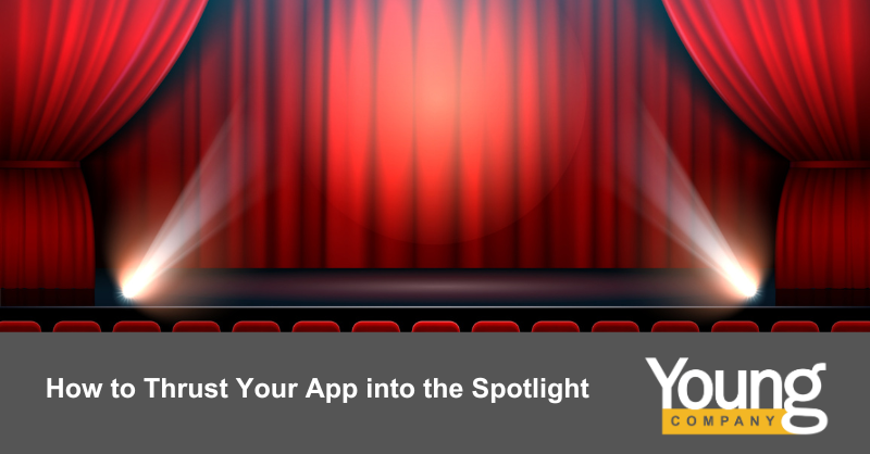 How to Thrust Your App into the Spotlight
