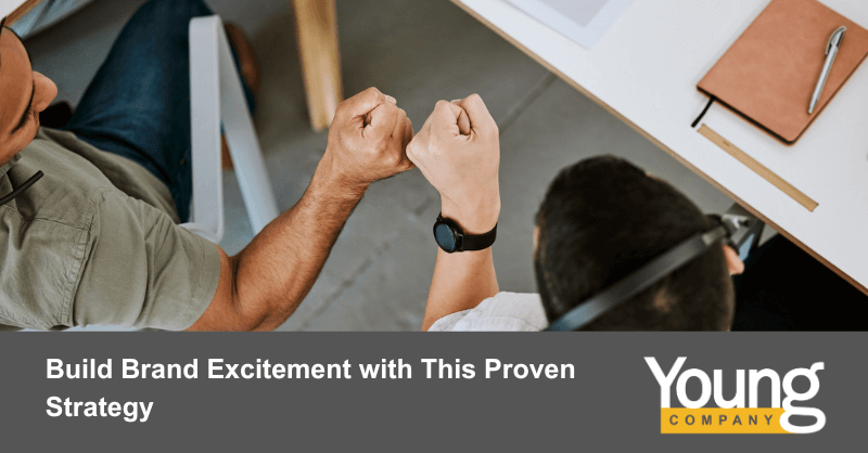 Build Brand Excitement with This Proven Strategy