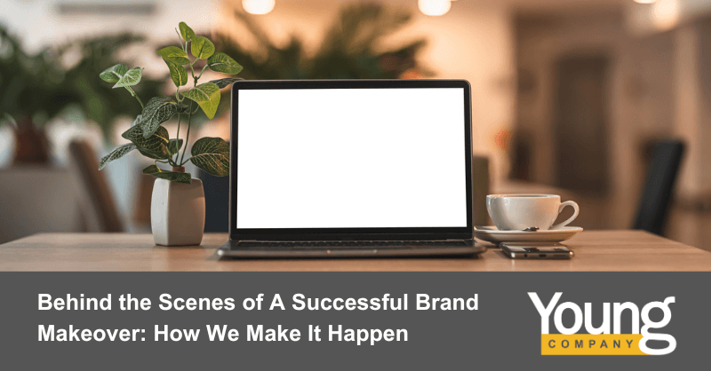 Behind the Scenes of A Successful Brand Makeover How We Make It Happen